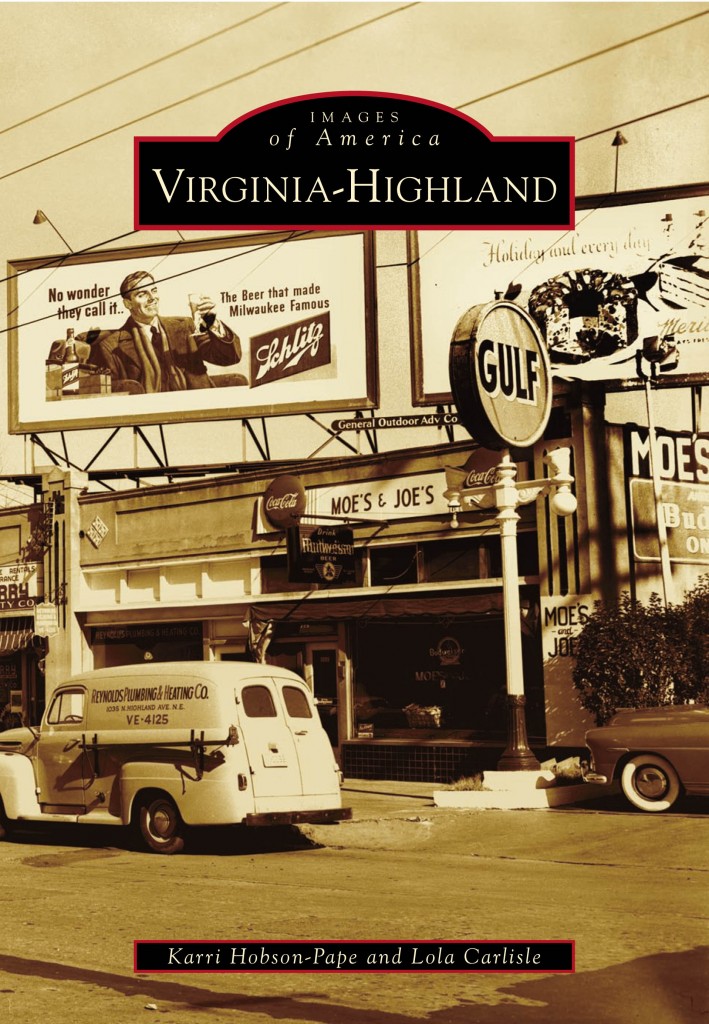 History of Virginia-Highland book written by VaHi residents Karri Hobson-Pape and Lola Carlisle. ($25 ea.)